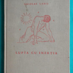 Nicolae Labis – Lupta cu inertia ( primul volum postum 1957 )