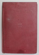 P.-L. COURIER - LETTRES ET PAMPHLETES , INCEPUTUL SEC. XX