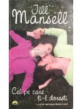 Jill Mansell - Cel pe care ti-l doresti (Editia: 2012)