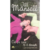 Jill Mansell - Cel pe care ți-l dorești (editia 2012)