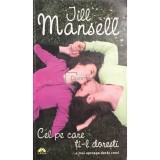 Jill Mansell - Cel pe care ți-l dorești (editia 2012)