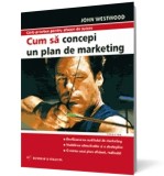 Cum sa concepi un plan de marketing - LibHumanitas