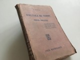 SIMION MEHEDINTI- POLITICA DE VORBE SI OMUL POLITIC/ PRIMA EDITIE 1920 STARE EXCELENTA COPERTI ORIGINALE BROSATE