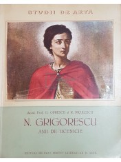 G. Oprescu - N. Grigorescu - anii de ucenicie (Editia: 1956) foto