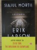 Siajul Mortii. Ultima Calatorie a Navei Lusitania - Erik Larson, Litera, 2019, Istorie, 656 pagini