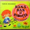 Dana, Dan si Robotel. Editura Ion Creanga, 1976 - Tudor Mainescu