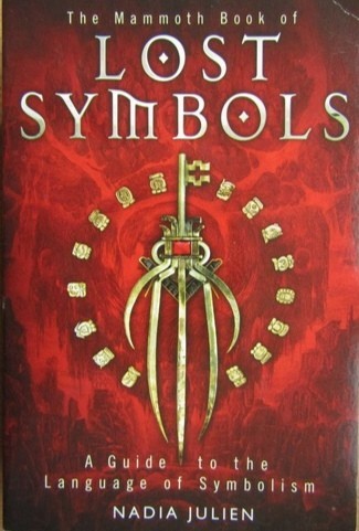 Lost Symbols. A Guide to the Language of Symblism - Nadia Julien
