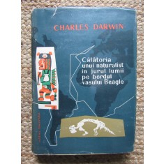 CHARLES DARWIN - CALATORIA UNUI NATURALIST IN JURUL LUMII PE BORDUL VASULUI BEAG