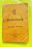 G-613-Editie veche rara germana- Carte mica rugaciuni ale soldatului german catolic- Timisoara 1942-Editura Victoria stare buna.
