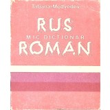 MIC DICTIONAR RUS-ROMAN-TATIANA MEDVEDEV-266628