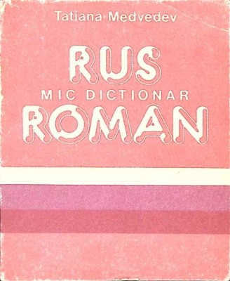 MIC DICTIONAR RUS-ROMAN-TATIANA MEDVEDEV-266628 foto
