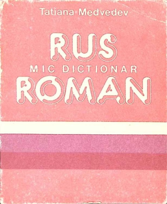 MIC DICTIONAR RUS-ROMAN-TATIANA MEDVEDEV-266628