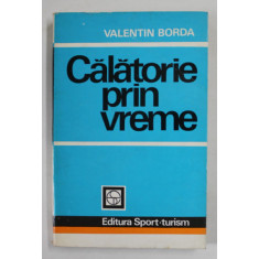 CALATORIE PRIN VREME de VALENTIN BORDA , 1979