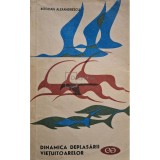 Bogdan Alexandrescu - Dinamica deplasarii vietuitoarelor (Editia: 1969)