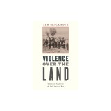 Violence Over the Land: Indians and Empires in the Early American West