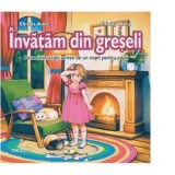 Invatam din greseli. Povestiri cu talc scrise de un copil pentru copii - Chicos Anne, Chicos Alina