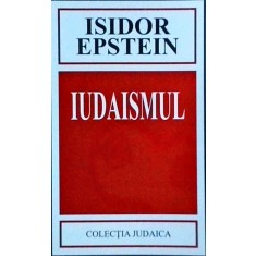 Isidor Epstein - Iudaismul. Origini si istorie