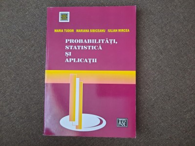 Probabilitati, statistica si aplicatii Iulian Mircea, Maria Tudor, Mariana foto