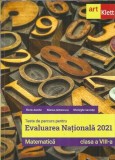 Teste de parcurs pentru Evaluarea nationala 2021. Matematica - Florin Antohe