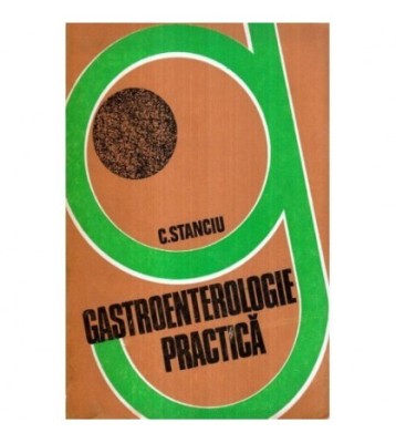 Carol Stanciu - Gastroenterologie practica - vol. III - Cai biliare foto