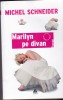 AS - MICHEL SCHNEIDER - MARILYN PE DIVAN