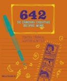 Cumpara ieftin 642 De Ganduri Creative Despre Mine, - Editura Paralela 45