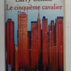 LE CINQUIEME CAVALER - L 'EPOPEE DU PREMIER CHANTAGE NUCLEAIRE par DOMINIQUE LAPIERRE et LARRY COLLINS , 1996