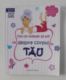 TOT CE TREBUIE SA STII DESPRE CORPUL TAU de SARAH WASSNER si KAREN BOKRAM , 2015