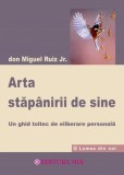 Arta stapanirii de sine - Don Miguel Ruiz Jr. - Editura Editura MIX