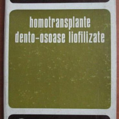 Ioan Mihaila - Homotransplante dento - osoase liofilizate (1979, ed. cartonata)