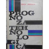 PROGNOZA TEHNOLOGICA-ERICH JANTSCH-231552