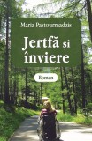 Jertfa Si Inviere, Maria Pastourmadzis - Editura Egumenita