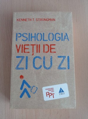 Psihologia vietii de zi cu zi - Kenneth T. Strongman foto
