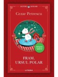 Cumpara ieftin Fram, ursul polar/Cezar Petrescu