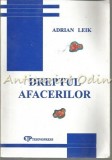 Dreptul Afacerilor - Adrian Leik, Tehnopress, 2003, 244 pagini, Drept Comercial, Iasi