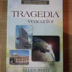 TRAGEDIA VEACURILOR , MAREA LUPTA DINTRE HRISTOS SI SATANA de ELLEN G. WHITE , 2011