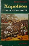 Napoleon et un million de morts - Andre Soubiran, Carte anticariat psihologie