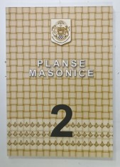 PLANSE MASONICE , VOLUMUL 2 , crestomatie alcatuita de EMILIAN M. DOBRESCU , 2008
