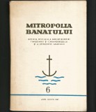 MITROPOLIA BANATULUI, REVISTA OFICIALĂ - NR. 6, ANUL XXXVII 1987 - ARHIEPISCOPIA TIMIȘOAREI, CARANSEBEȘULUI, EPISCOPIA ARADULUI