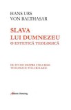 Slava lui Dumnezeu: O estetica teologica vol. III - Hans Urs von Balthasar