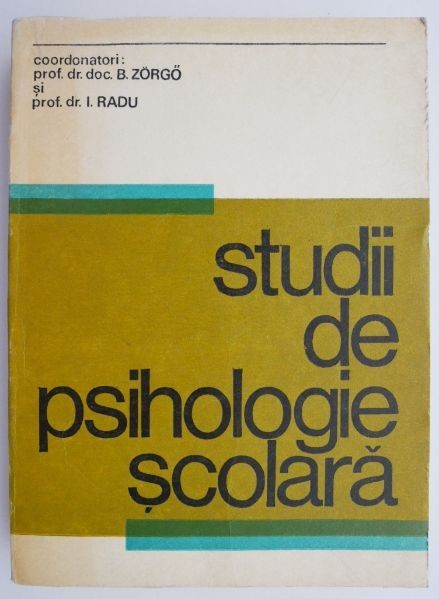 Studii de psihologie scolara &ndash; B. Zorgo, I. Radu