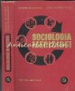 Sociologia Medicinei - Grigore Gr. Popescu, Sorin Radulescu, Editura Medicala, 1976, 399 pagini