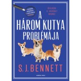 A h&aacute;rom kutya probl&eacute;m&aacute;ja - S.J. Bennett