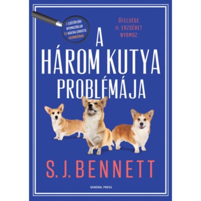 A h&amp;aacute;rom kutya probl&amp;eacute;m&amp;aacute;ja - S.J. Bennett foto