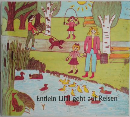 Entlein Lilili geht auf Reisen &ndash; Rose A. Zieger