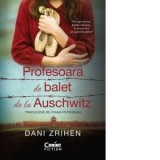Profesoara de balet de la Auschwitz - Ioana Petridean, Dani Zrihen
