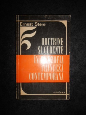 Ernest Stere - Doctrine si curente in filozofia franceza contemporana foto