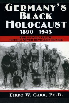 Germany&amp;#039;s Black Holocaust: 1890-1945: Details Never Before Revealed! foto