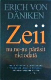 Erich von Daniken - Zeii nu ne-au parasit niciodata