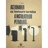 N. Calota - Actionarea cu motoare termice a instalatiilor petroliere (Editia: 1988)